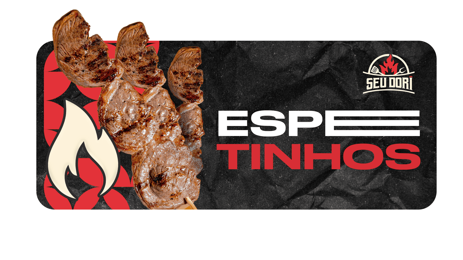 SEU DORI bANNER ESPETINHOS